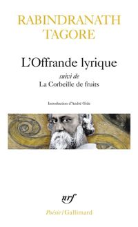 Couverture du livre L'Offrande lyrique / La Corbeille de fruits - Rabindranath Tagore