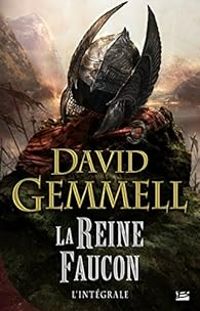 David Gemmell - La Reine Faucon - Intégrale