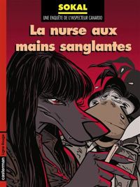 Couverture du livre La Nurse aux mains sanglantes - Benoit Sokal