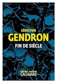 Couverture du livre Fin de siècle - Sebastien Gendron