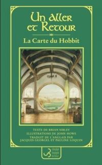 Couverture du livre La carte du Hobbit : Un aller et retour - Brian Sibley - John Howe