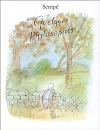 Couverture du livre Quelques philosophes - Jean Jacques Sempe