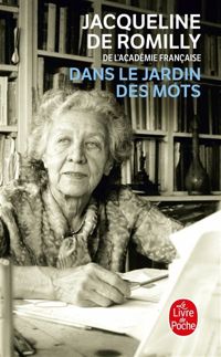 Couverture du livre Dans le jardin des mots - Jacqueline De Romilly