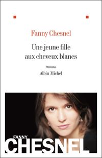 Fanny Chesnel - Une jeune fille aux cheveux blancs