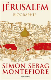 Simon Sebag Montefiore - Jérusalem: Biographie