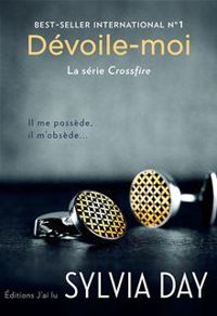 Couverture du livre Crossfire (Tome 1) - Dévoile-moi - Sylvia Day