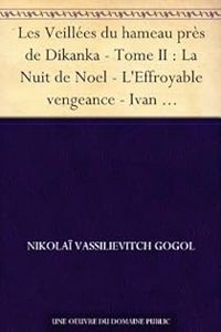 Nikolai Gogol - Les veillées du hameau près de Dikanka