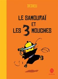 Dedieu - Le samouraï et les 3 mouches