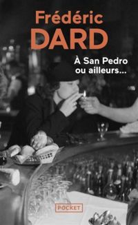 Frederic Dard - A San Pedro ou ailleurs