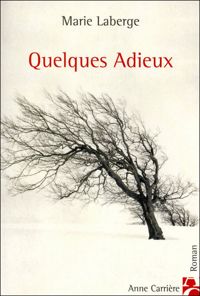 Marie Laberge - Quelques Adieux