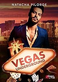 Couverture du livre Vegas Underground - Natacha Pilorge