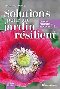 Couverture du livre Solutions pour un jardin résilient - Jean Paul Thorez