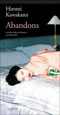 Couverture du livre Abandons - Hiromi Kawakami