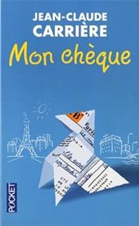 Couverture du livre Mon chèque - Jean Claude Carriere