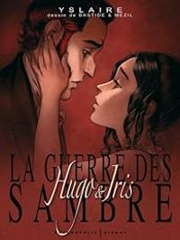 Couverture du livre Hugo et Iris - Intégrale - Yslaire  - Jean Bastide - Vincent Mezil