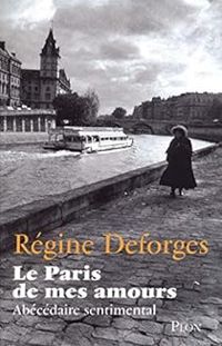 Couverture du livre Le Paris de mes amours - Regine Deforges