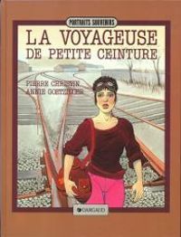 Annie Goetzinger - La voyageuse de la petite ceinture