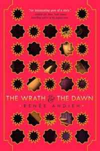 Couverture du livre The Wrath and the Dawn - Renee Ahdieh