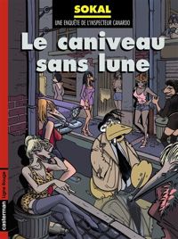 Couverture du livre Le caniveau sans lune - Benoit Sokal