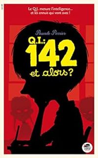 Couverture du livre Q.I. 142 et alors ? - Pascale Perrier