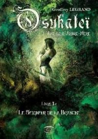 Couverture du livre Le seigneur de la branche - Geoffrey Legrand