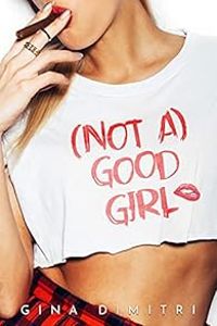 Couverture du livre (Not a) good girl - Gina Dimitri