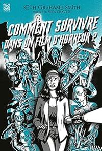 Seth Grahame Smith - Comment survivre dans un film d'horreur