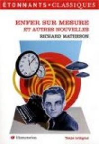 Couverture du livre Enfer sur mesure et autres nouvelles - Richard Matheson