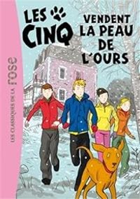 Couverture du livre Les cinq vendent la peau de l'ours - Claude Voilier