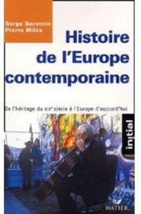 Serge Berstein - Pierre Milza - Histoire de l'Europe contemporaine. De l'héritage du XIXe siècle à l'Europe d'aujourd'hui