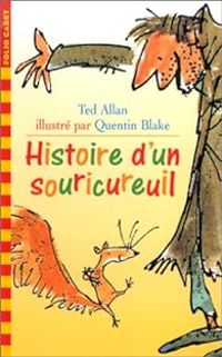 Couverture du livre Histoire d'un souricureuil - Quentin Blake - Ted Allan