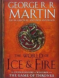 George Rr Martin - The World of Ice & Fire