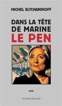 Couverture du livre Dans la tête de Marine Le Pen - Michel Eltchaninoff