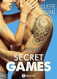 Juliette Duval - Secret Games - Intégrale