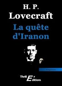 Howard Phillips Lovecraft - La quête d'Iranon