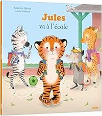 Couverture du livre Jules va a l'école - Axelle Vanhoof