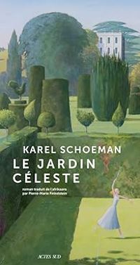 Karel Schoeman - Le jardin céleste