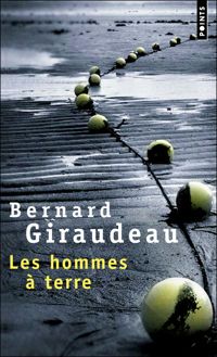 Couverture du livre Les Hommes à terre - Bernard Giraudeau