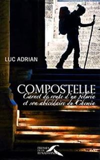 Couverture du livre Compostelle  - Luc Adrian