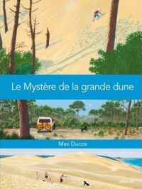 Couverture du livre Le Mystère de la grande dune - Max Ducos