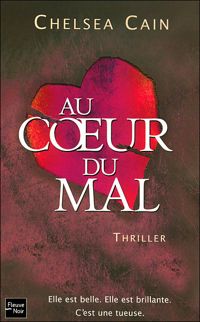 Couverture du livre AU COEUR DU MAL - Chelsea Cain