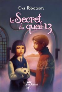 Couverture du livre Le secret du quai 13 - Eva Ibbotson