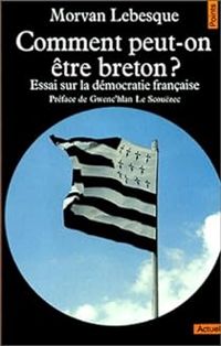 Lebesque Morvan - Comment peut-on être breton ?