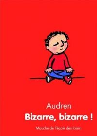 Couverture du livre Bizarre, bizarre - Audren 