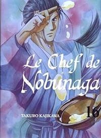 Takuro Kajikawa - Le Chef de Nobunaga