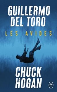 Couverture du livre Les avides - Guillermo Del Toro