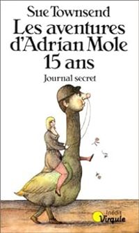 Couverture du livre LES AVENTURES D'ADRIAN MOLE 15 ANS.  - Sue Townsend