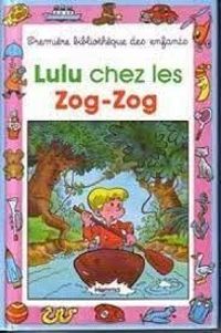 Couverture du livre Lulu chez les Zog-zog - Francois Ruyer - Daniel Beau