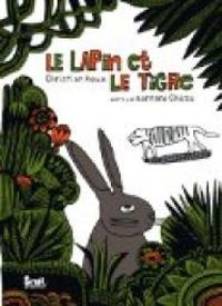 Couverture du livre Le lapin et le tigre - Bernard Cheze