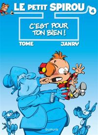 Couverture du livre C'est pour ton bien ! - Philippe Tome - Janry 